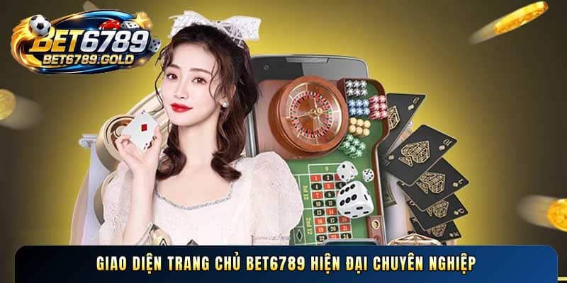 Giao diện trang chủ BET6789 hiện đại chuyên nghiệp