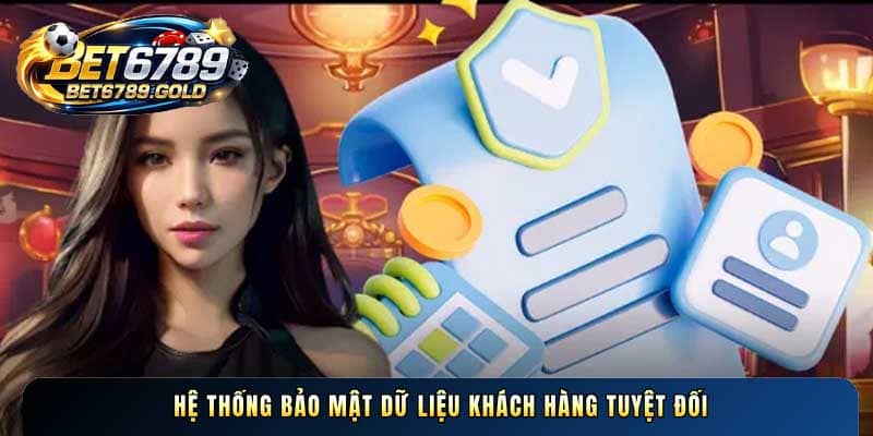 Hệ thống bảo mật dữ liệu khách hàng tuyệt đối