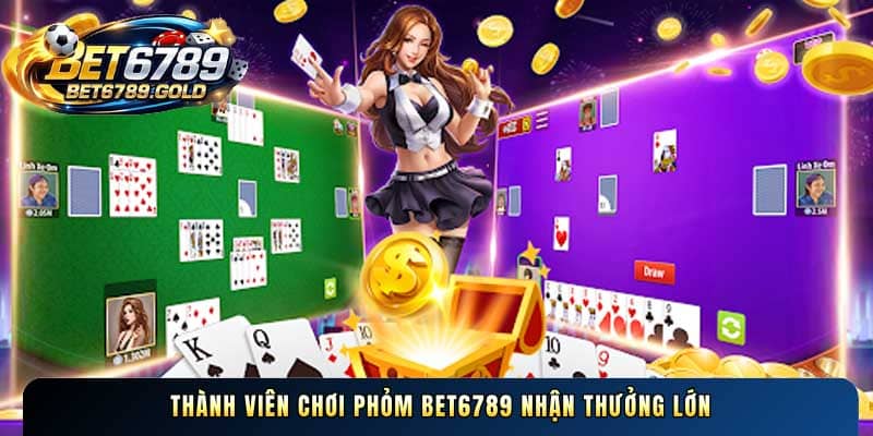 Thành viên chơi Phỏm BET6789 nhận thưởng lớn